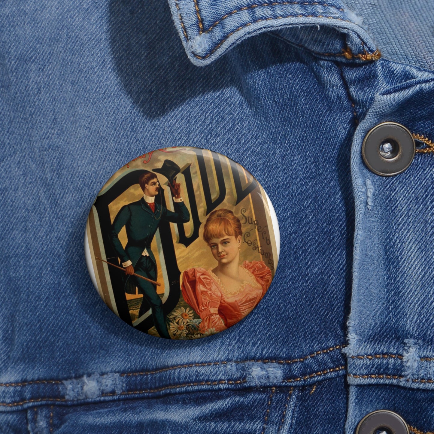 Dude sweet music, superb costumes. Pin Buttons with Crisp Design