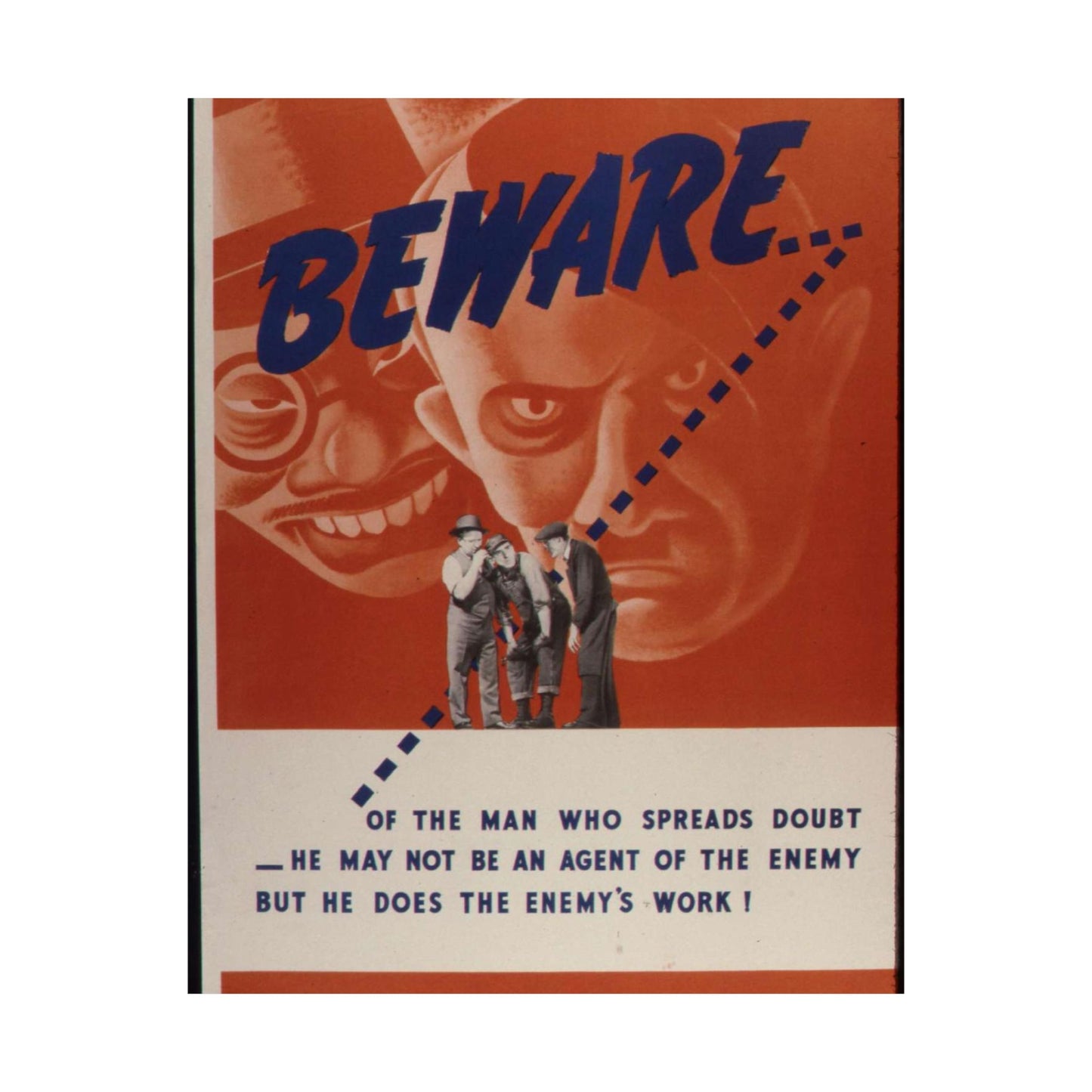 Beware of the man who spreads doubt. He may not be an agent of the enemy but he does the enemy's work^ - NARA - 535225 High Quality Matte Wall Art Poster for Home, Office, Classroom