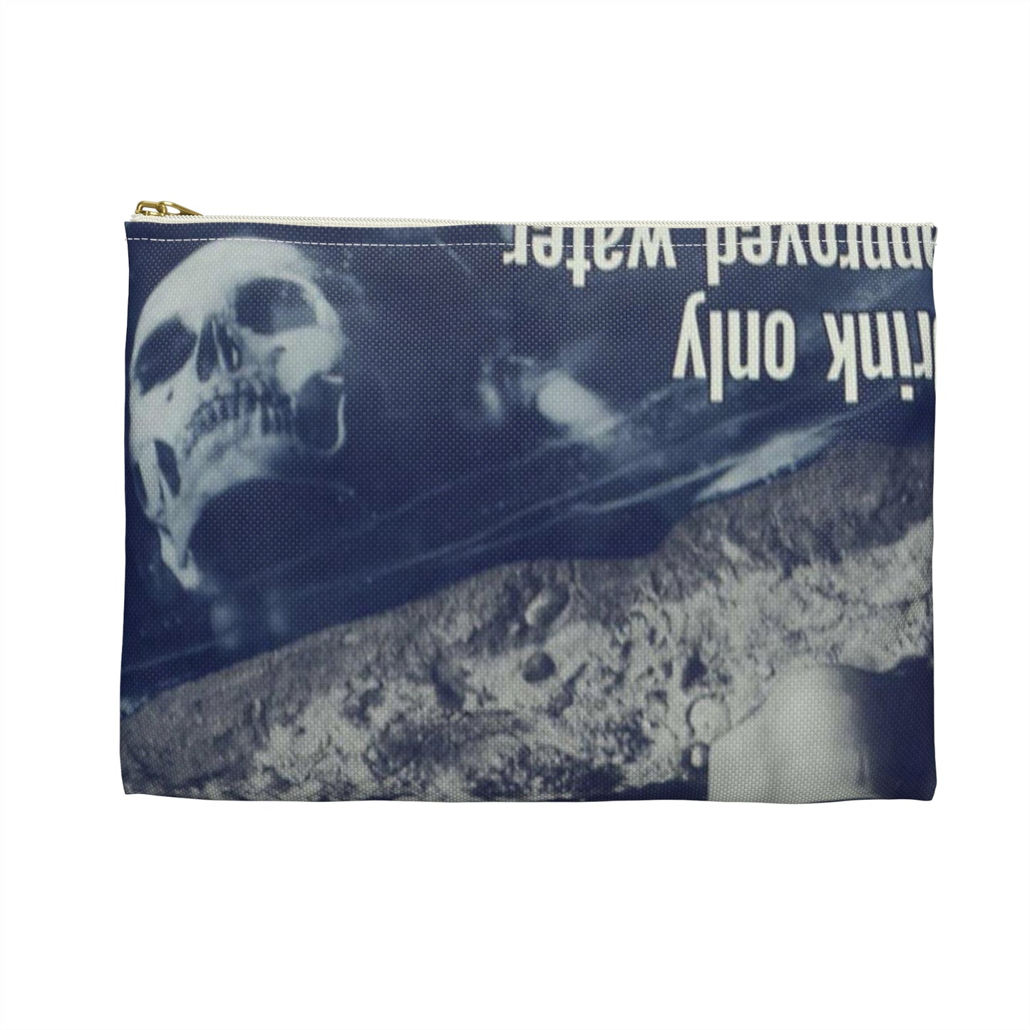 "Beware, drink only approved water." - NARA - 513965 Large Organizer Pouch with Black Zipper