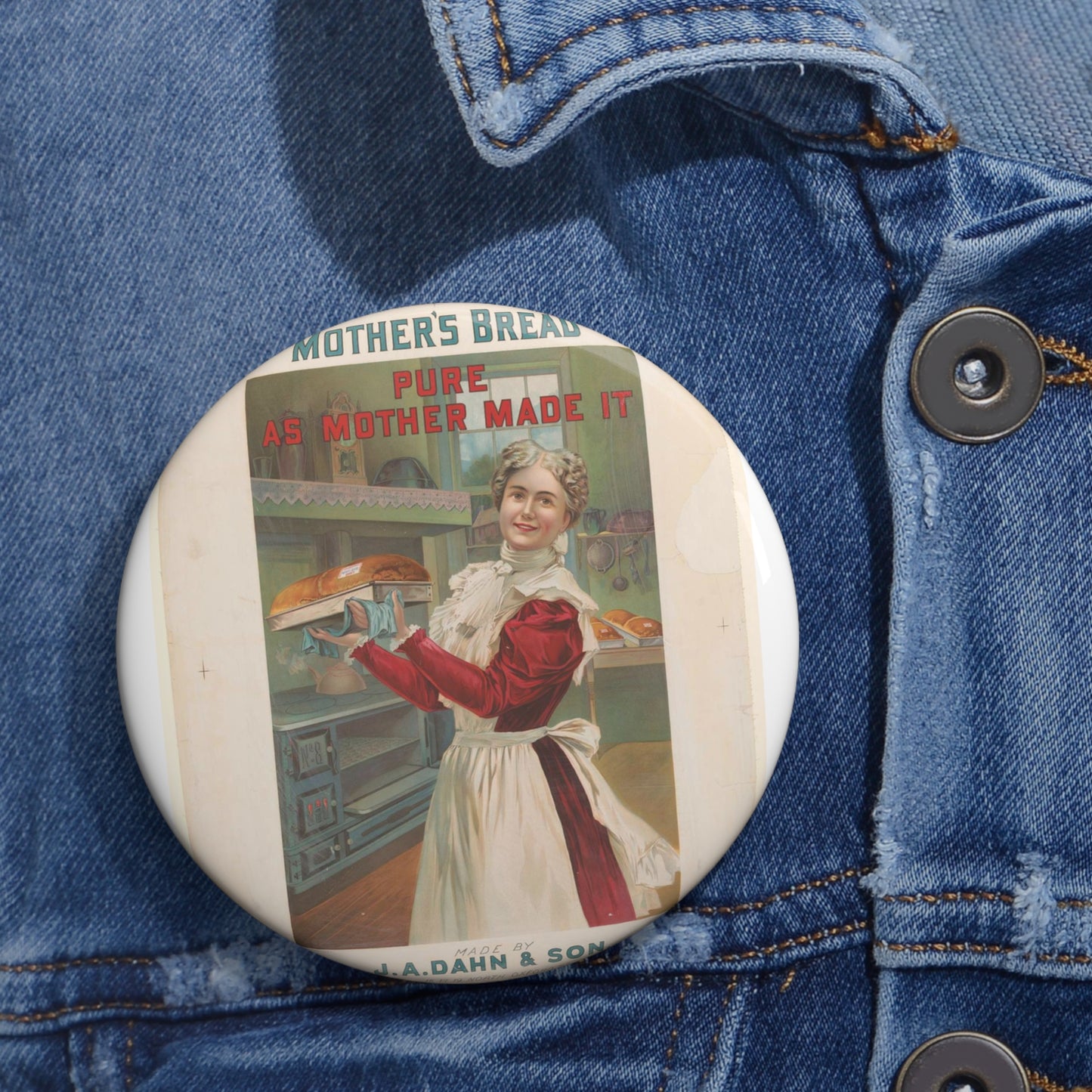 "Mother's bread" pure as mother made it. Made by J.A. Dahn & Son, 15, 17, 19, North Oxford St., Brooklyn Pin Buttons with Crisp Design