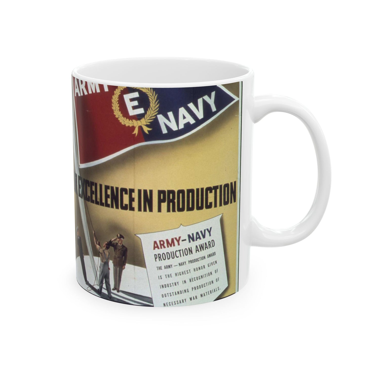 "For Excellence in producton, Army Navy "E" - NARA - 514282 Beautiful Novelty Ceramic Coffee Mug 11oz