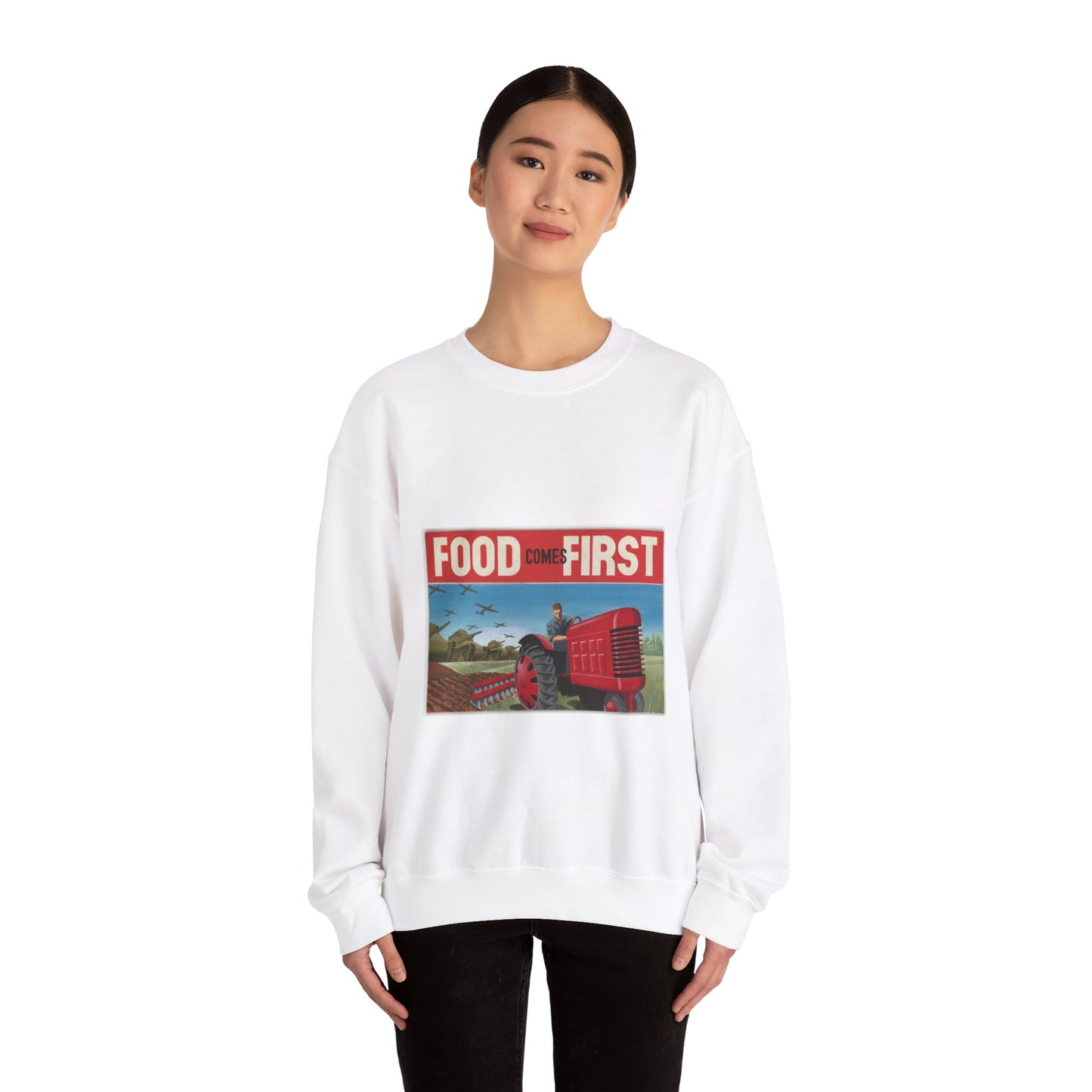 FOOD Comes FIRST - Public domain propaganda poster White Heavy Blend Adult Crew Neck SweatShirt