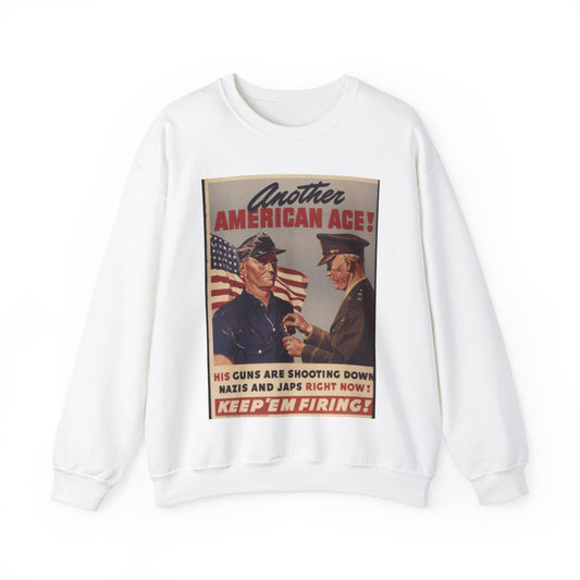 Another American ace^ His guns are shooting down Nazis and Japs right now^ Keep `em firing^ - NARA - 534905 White Heavy Blend Adult Crew Neck SweatShirt