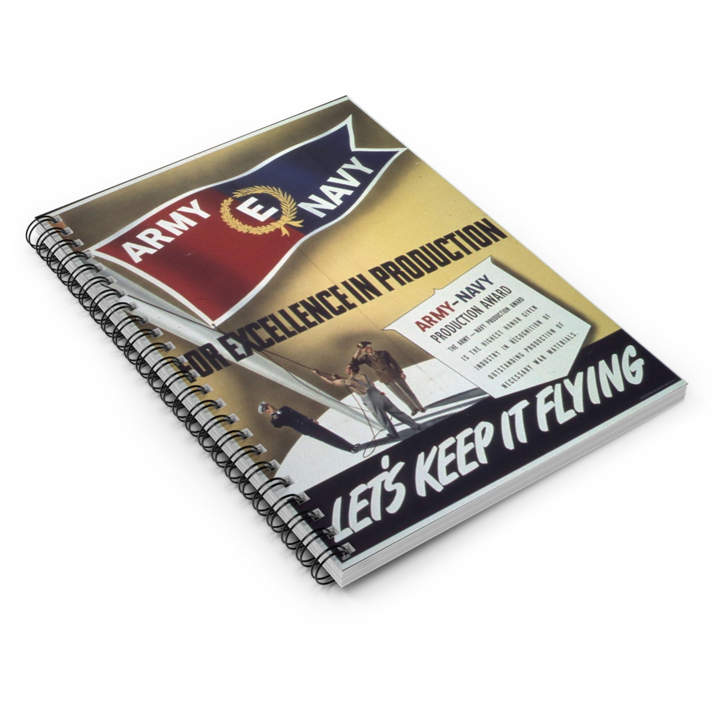 "For Excellence in producton, Army Navy "E" - NARA - 514282 Spiral Bound Ruled Notebook with Printed Cover