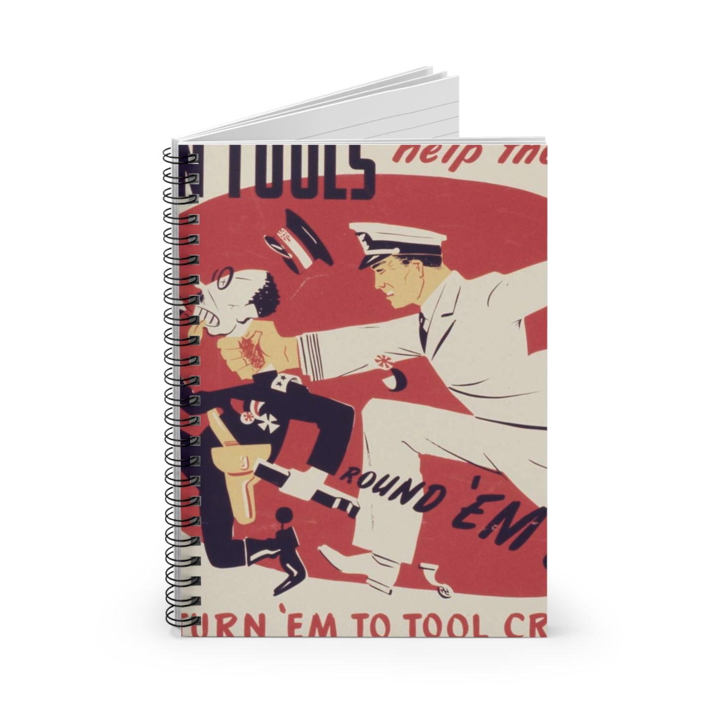 Broken tools help the enemy. Return `em to tool crib - NARA - 535015 Spiral Bound Ruled Notebook with Printed Cover
