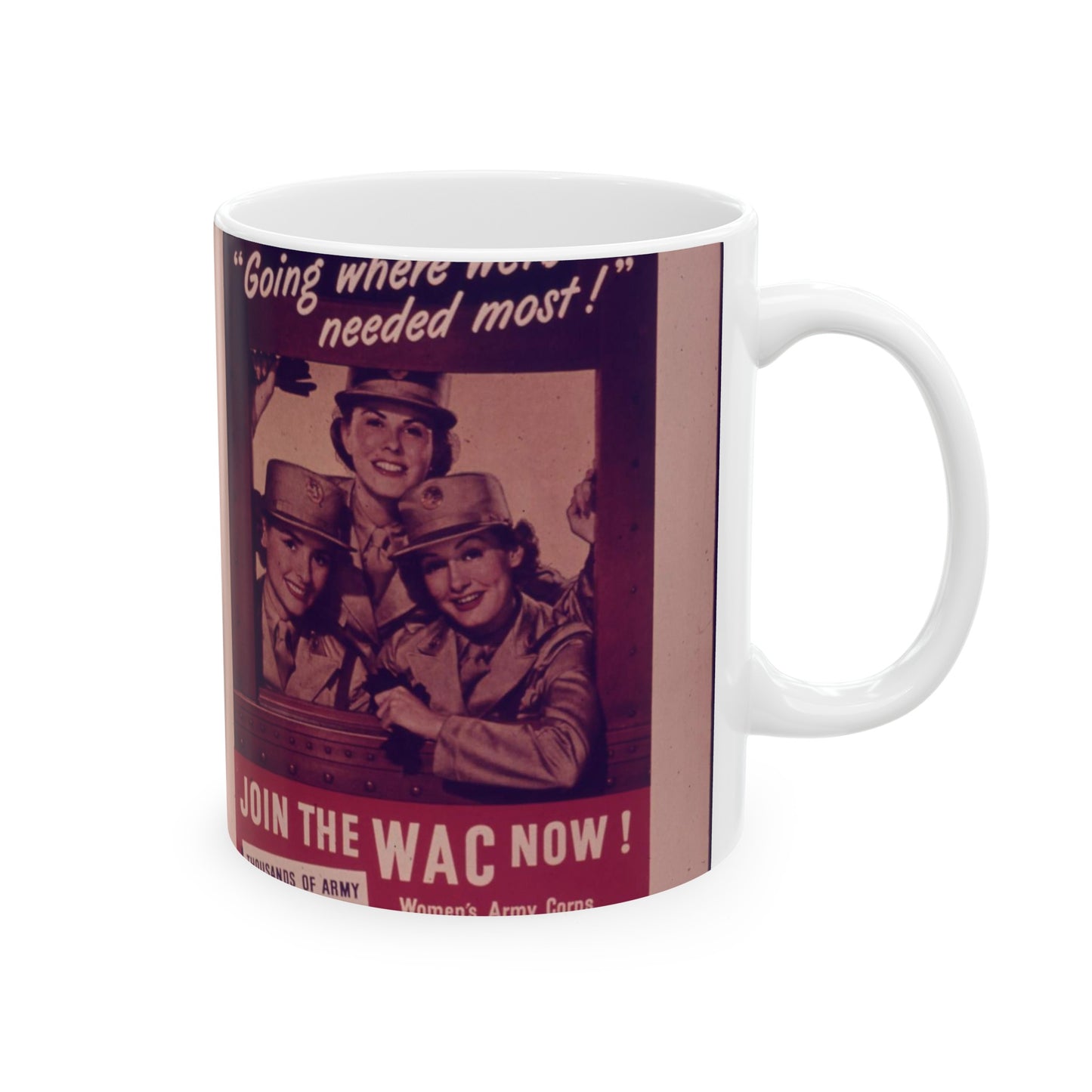 "Going Where We're Needed Most" Join the WAC now - NARA - 514411 Beautiful Novelty Ceramic Coffee Mug 11oz