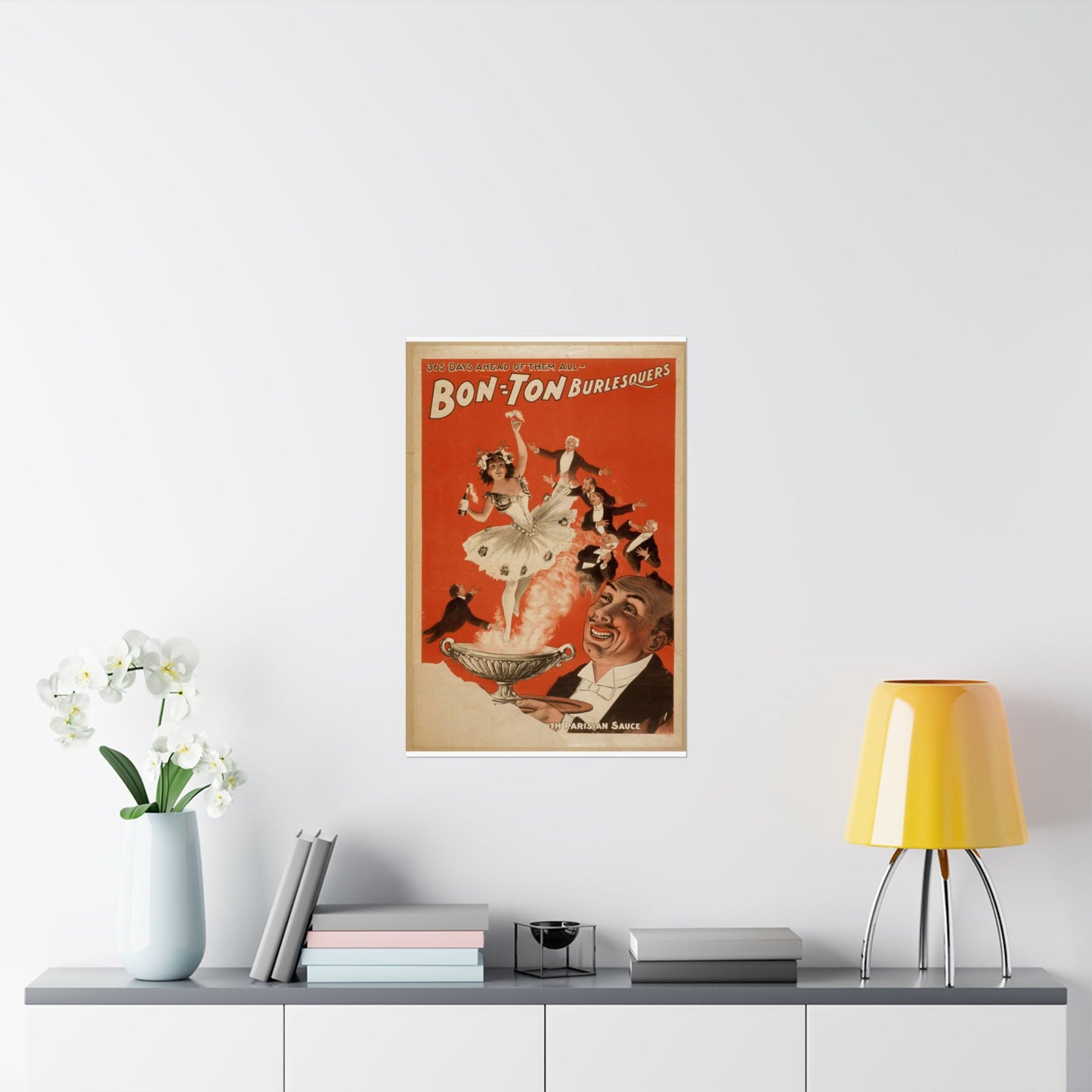 Bon Ton Burlesquers 365 days ahead of them all. High Quality Matte Wall Art Poster for Home, Office, Classroom