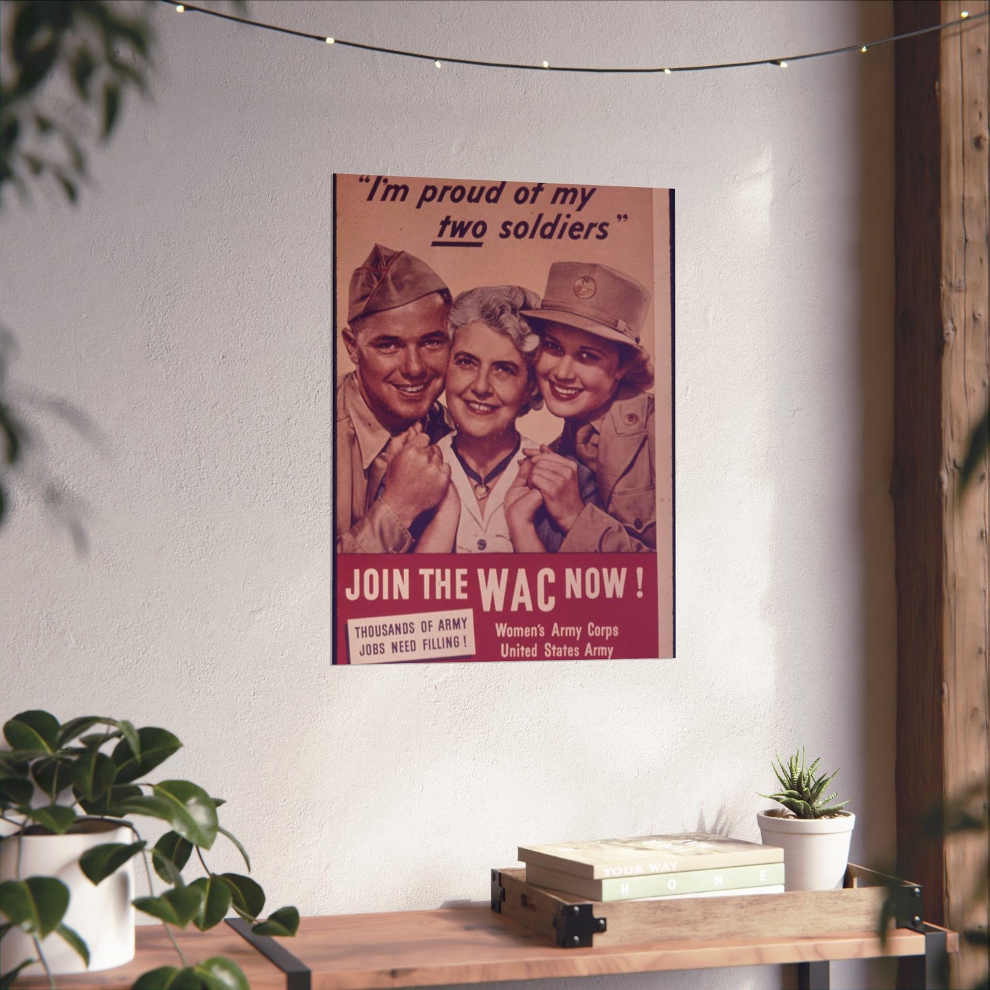 "I'm Proud of My Two Soldiers." Join the WAC Now^ - NARA - 514608 High Quality Matte Wall Art Poster for Home, Office, Classroom