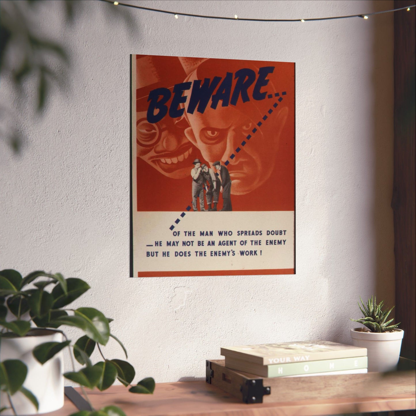 Beware of the man who spreads doubt. He may not be an agent of the enemy but he does the enemy's work^ - NARA - 535225 High Quality Matte Wall Art Poster for Home, Office, Classroom