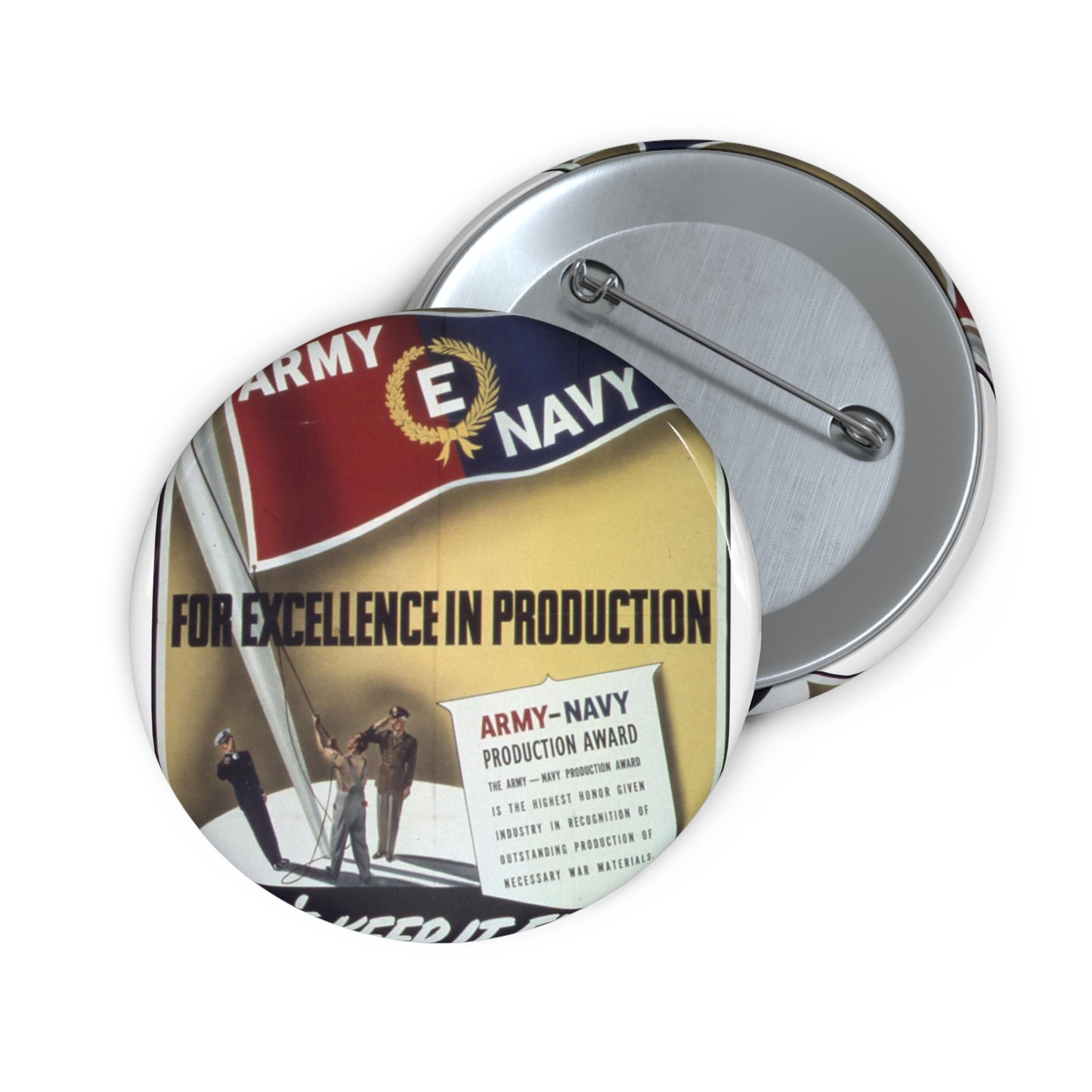 "For Excellence in producton, Army Navy "E" - NARA - 514282 Pin Buttons with Crisp Design