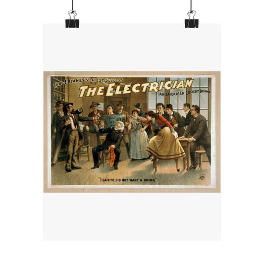 The electrician an American comedy drama : Chas. E. Blaney's greatest success. High Quality Matte Wall Art Poster for Home, Office, Classroom