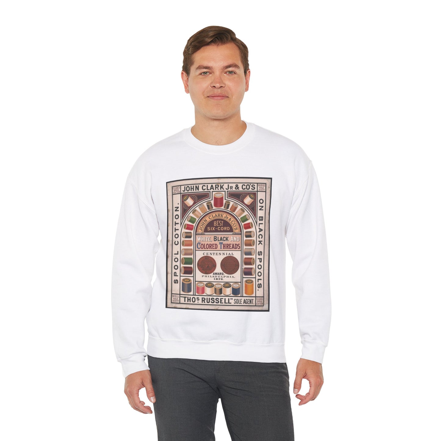 John Clark Jr. & Co's, spool cotton, on black spools, best six-cord white, black and colored threads, Centennial award, Philadelphia 1876, "Thomas Russell" sole agent White Heavy Blend Adult Crew Neck SweatShirt