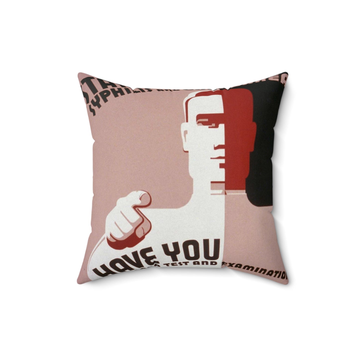 Stamp out syphilis and gonorrhea Have you had your blood test and examination : Go to your doctor or Dept. of Health. Decorative Accent Square Pillow