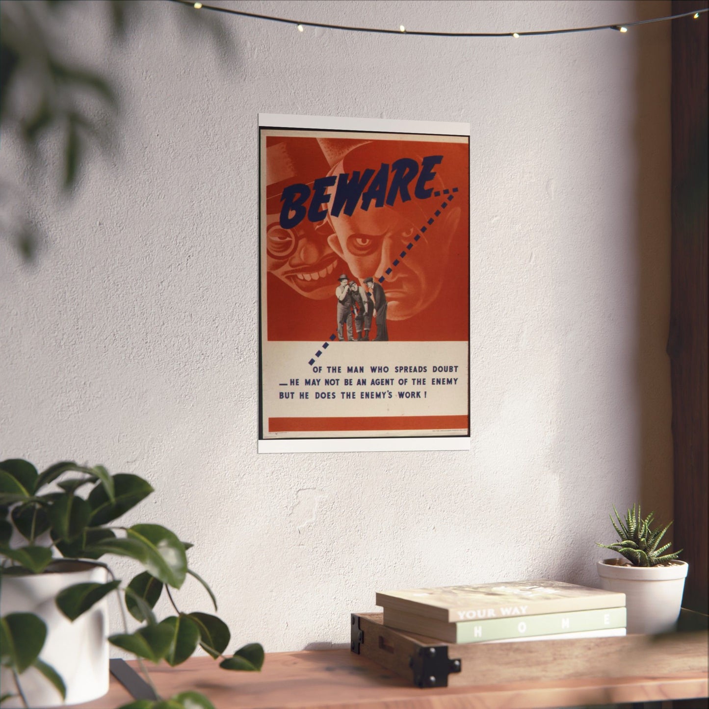 Beware of the man who spreads doubt. He may not be an agent of the enemy but he does the enemy's work^ - NARA - 535225 High Quality Matte Wall Art Poster for Home, Office, Classroom