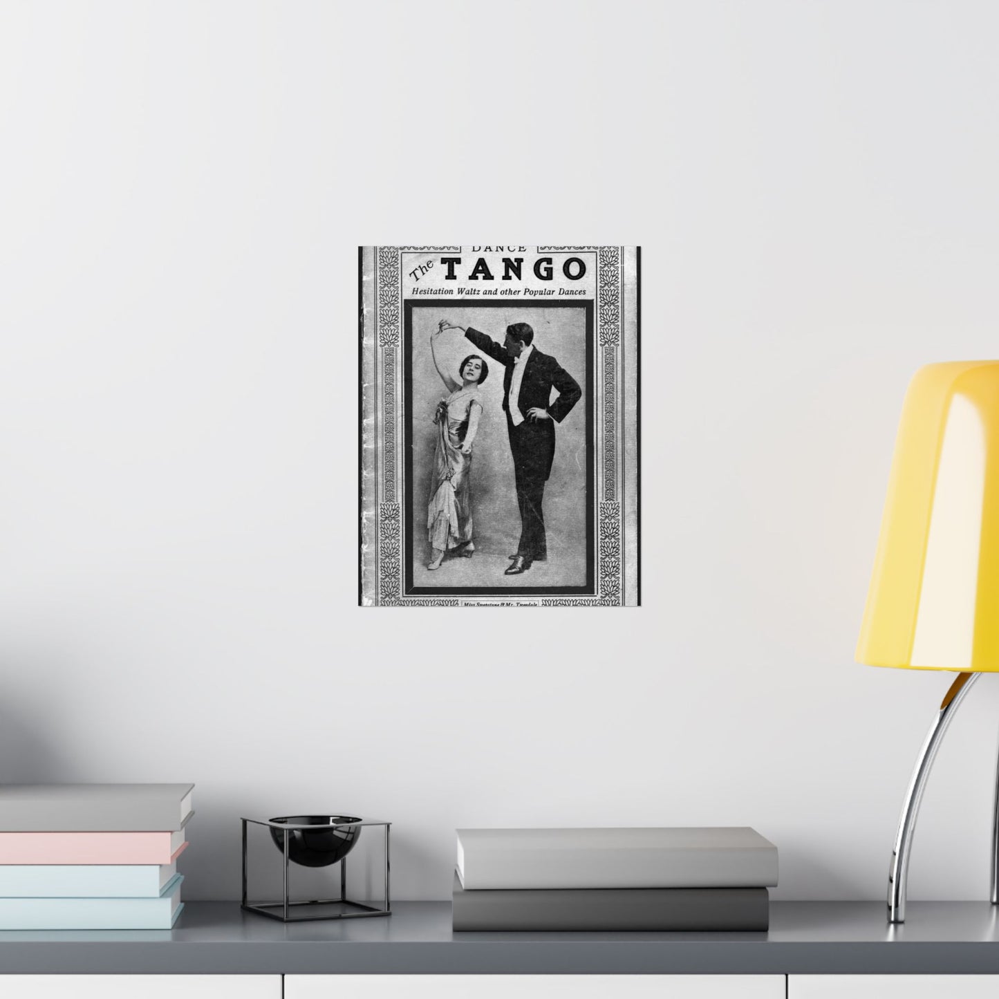 The tango as standardized and taught by the representative dancing masters of the North American continent; tango two-step, hesitation waltz, Boston glide, one-step High Quality Matte Wall Art Poster for Home, Office, Classroom