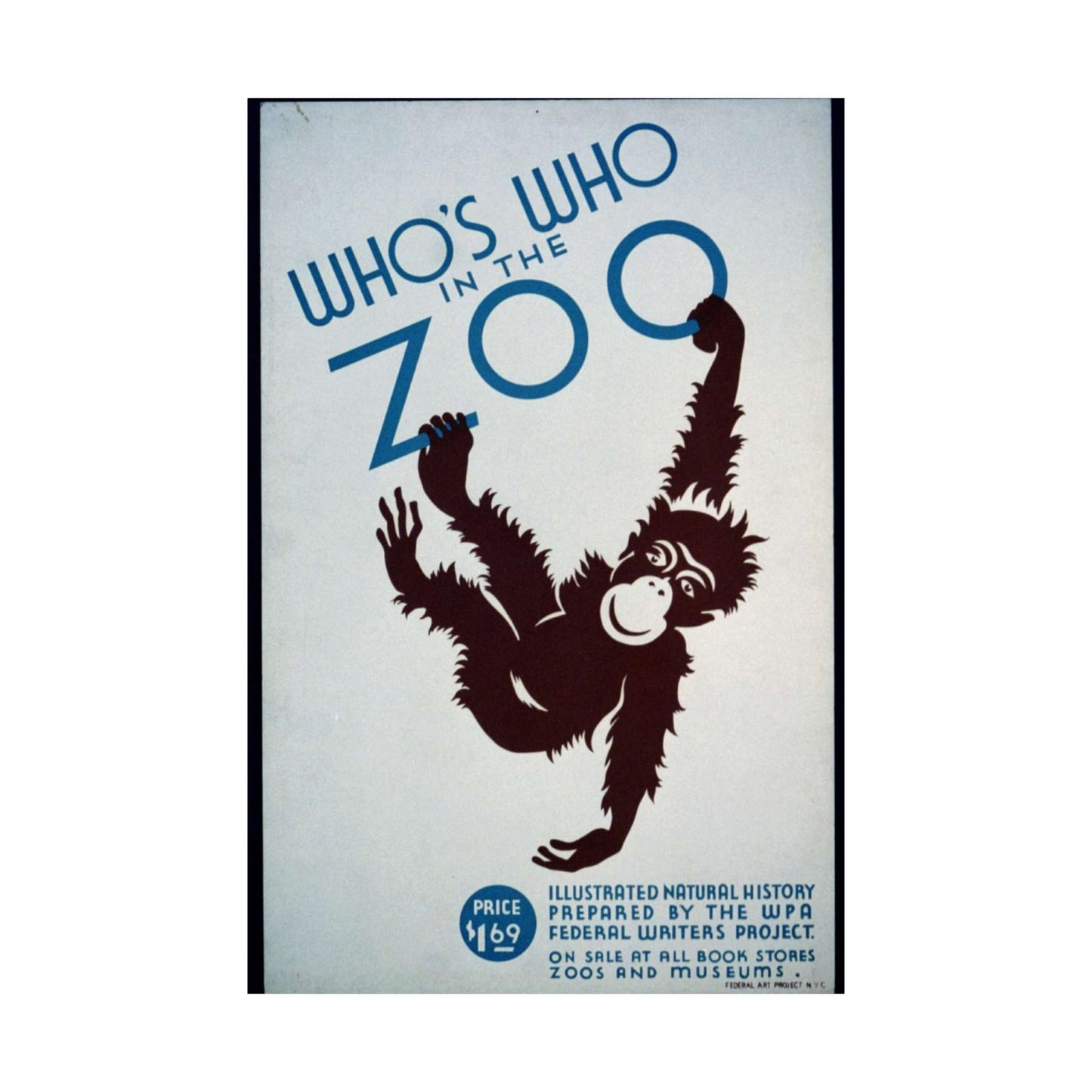 Who's who in the zoo Illustrated natural history prepared by the WPA Federal Writers Project : On sale at all book stores, zoos, and museums. High Quality Matte Wall Art Poster for Home, Office, Classroom