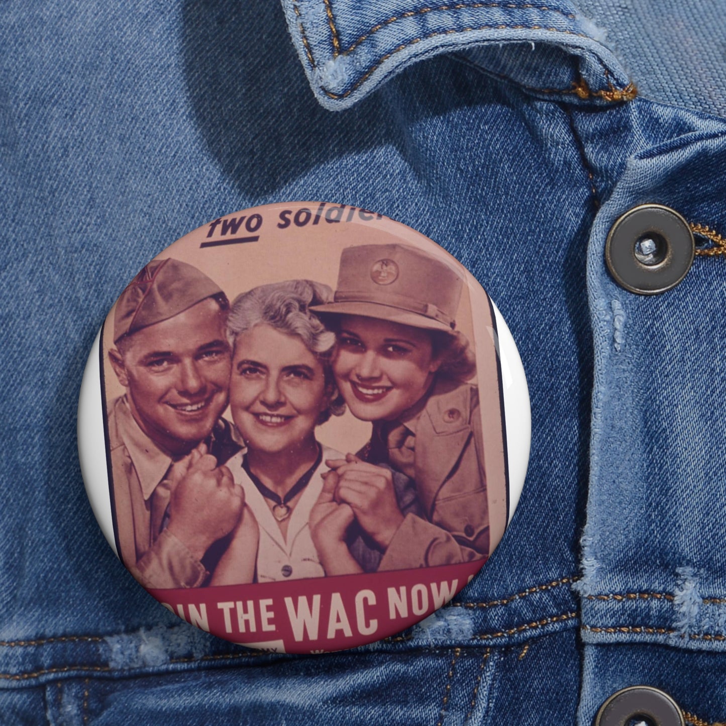 "I'm Proud of My Two Soldiers." Join the WAC Now^ - NARA - 514608 Pin Buttons with Crisp Design