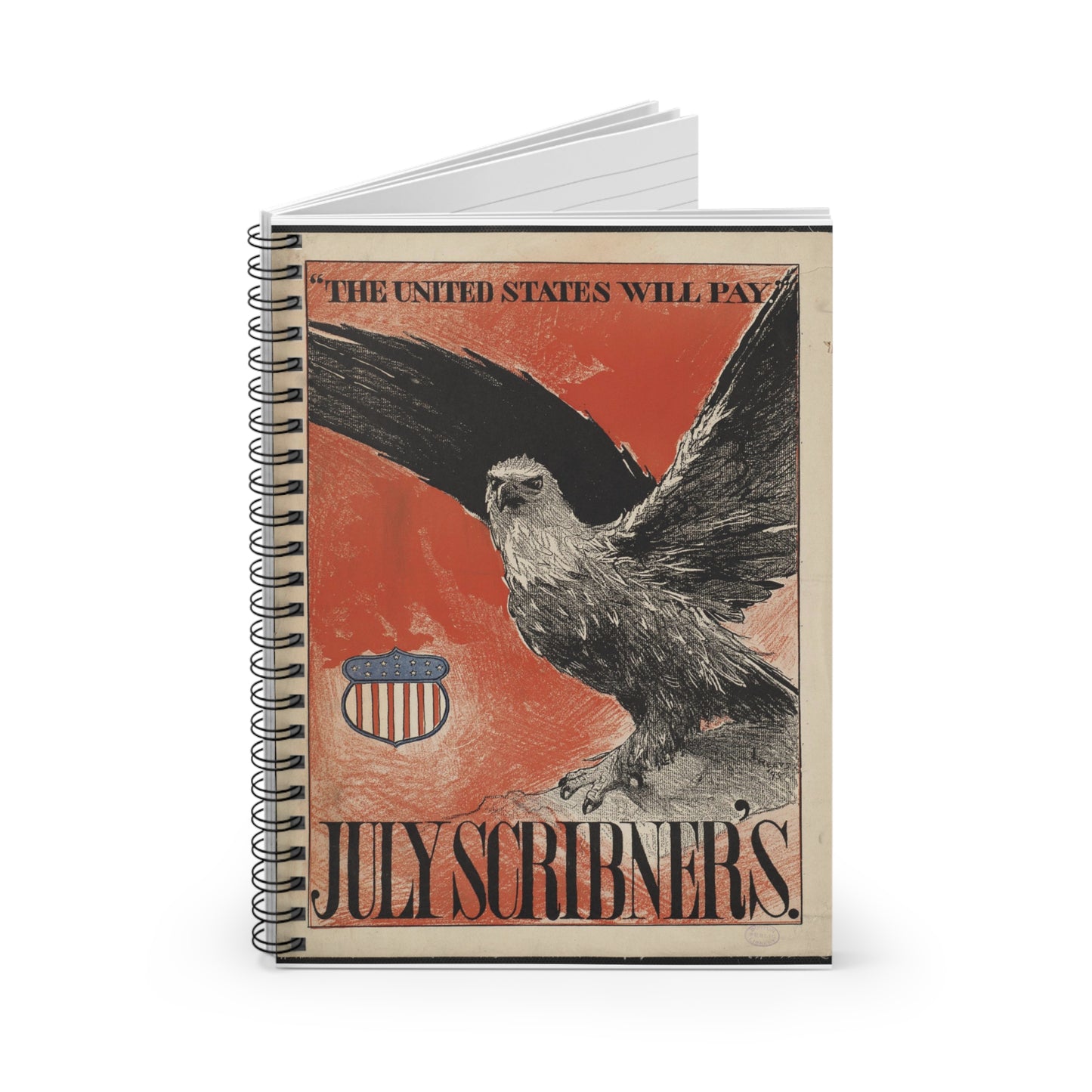 July Scribner's, "The United States will pay." Spiral Bound Ruled Notebook with Printed Cover
