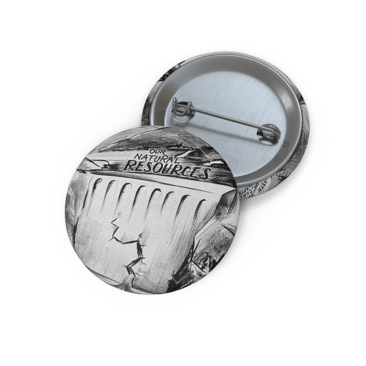 "BEWARE OF THE LEAK IN THE DAM!!" Pin Buttons with Crisp Design
