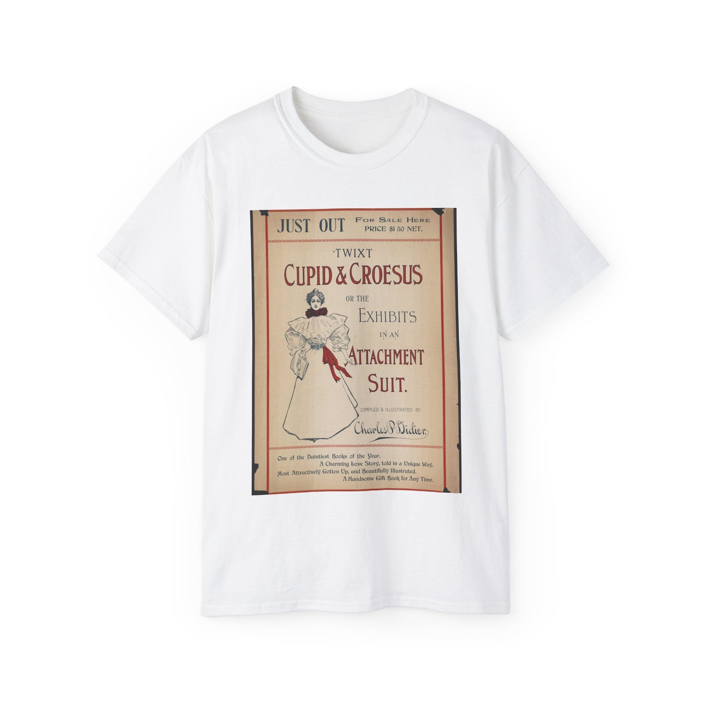 Twixt Cupid and Croesus or the exhibits in an attachment suit. White T-Shirt Gildan 2000 Cotton Unisex