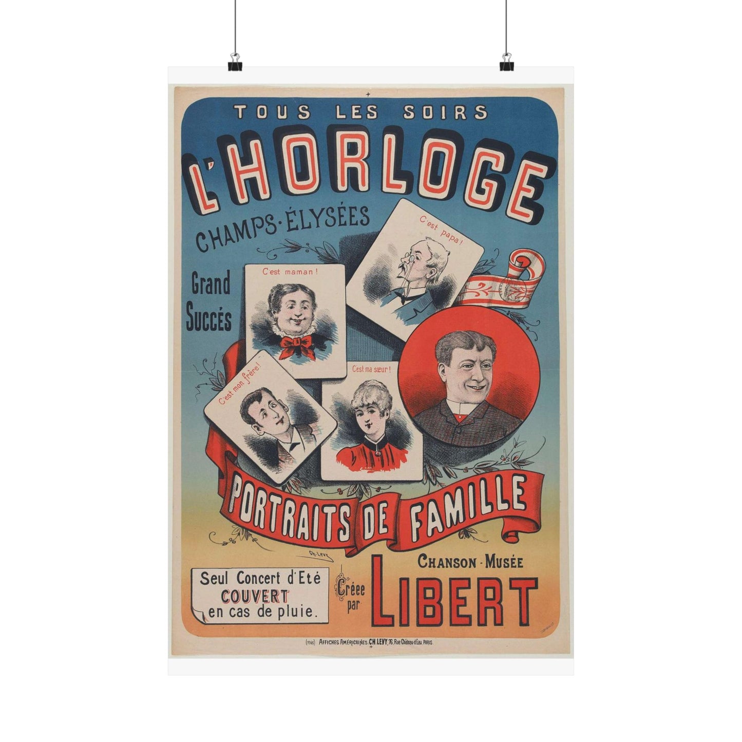 TOUS LES SOIRS/ L'HORLOGE/ CHAMPS-ELYSEES/ Grand SUCCES/ PORTRAITS DE FAMILLE/ CHANSON MUSEE/ Créee[sic]/ par/ LIBERT High Quality Matte Wall Art Poster for Home, Office, Classroom