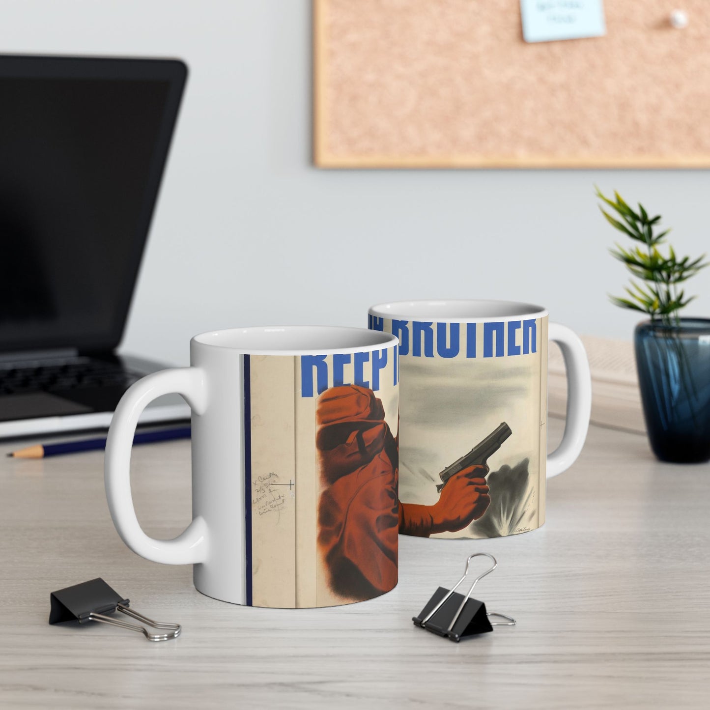 KEEP IT UP BROTHER.  This War's Not Won By A Damn Sight!  (War Production Drive Committee - War Production Board, War Production drive Headquarters, Washington, D.C.) [Clayton Kenney] Beautiful Novelty Ceramic Coffee Mug 11oz