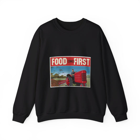 FOOD Comes FIRST - Public domain propaganda poster Black Heavy Blend Adult Crew Neck SweatShirt