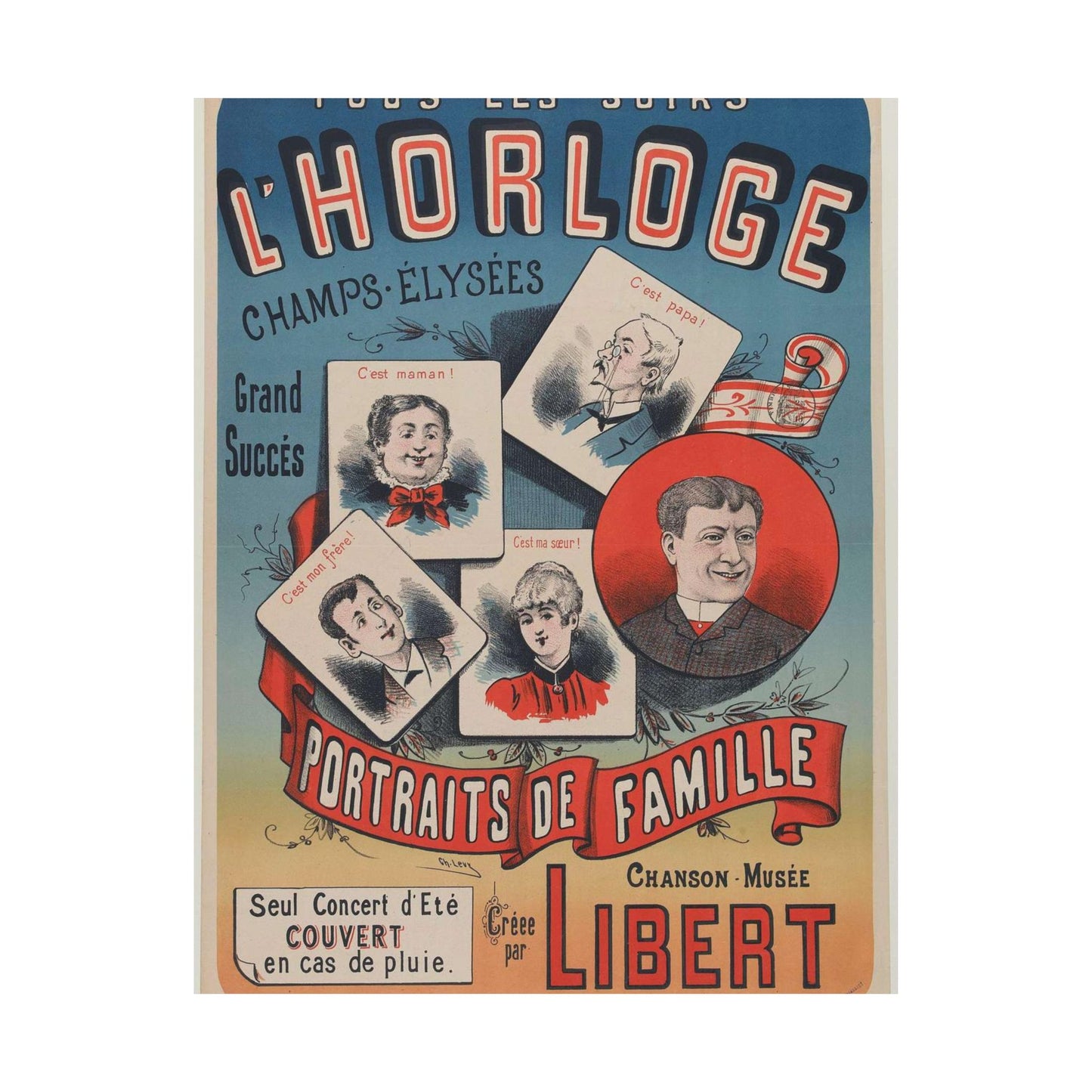 TOUS LES SOIRS/ L'HORLOGE/ CHAMPS-ELYSEES/ Grand SUCCES/ PORTRAITS DE FAMILLE/ CHANSON MUSEE/ Créee[sic]/ par/ LIBERT High Quality Matte Wall Art Poster for Home, Office, Classroom