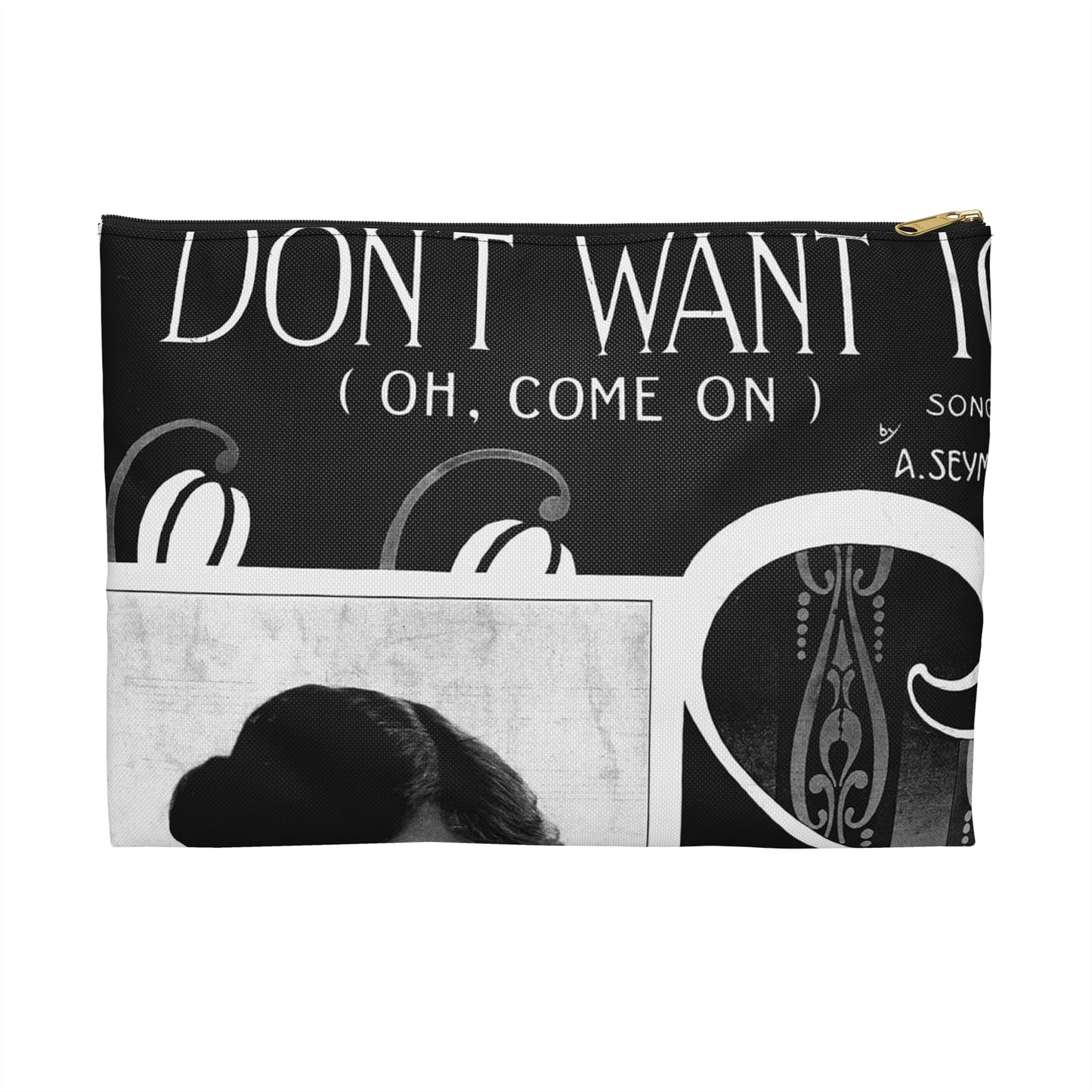 I don't want to (oh, come on) - Public domain American sheet music Large Organizer Pouch with Black Zipper