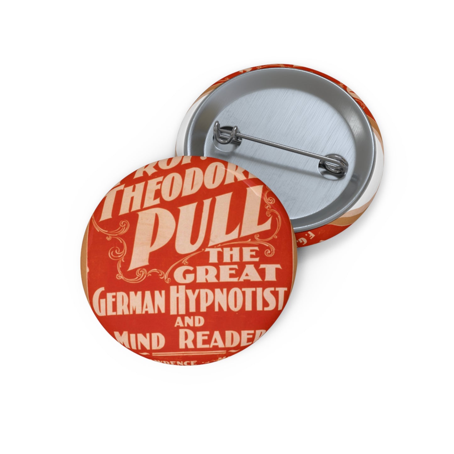 Prof. Theodore Pull, the great German hypnotist and mind reader Pin Buttons with Crisp Design