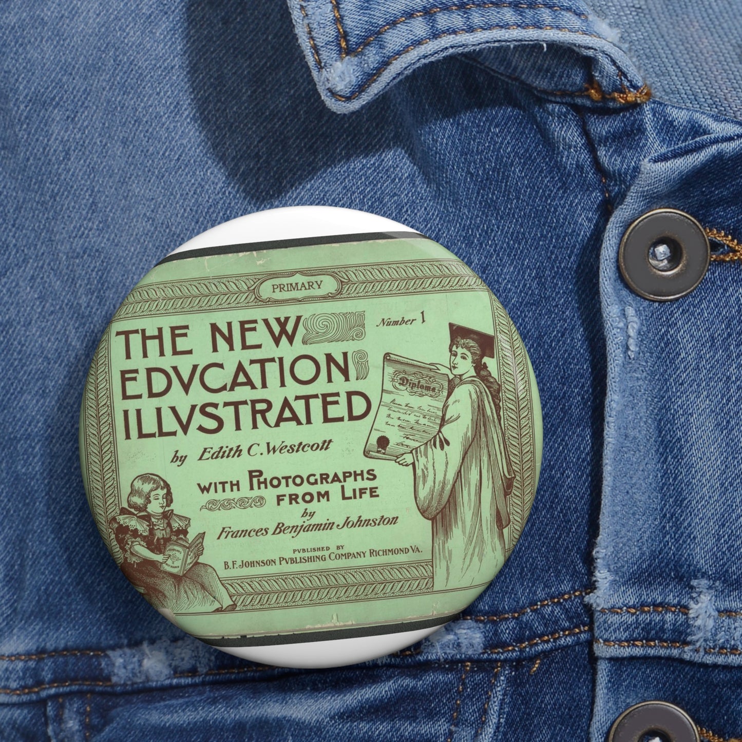 The New Education Illustrated by Edith C. Westcott with photograhs from life by Frances Benjamin Johnston, Number 1 - Primary Pin Buttons with Crisp Design