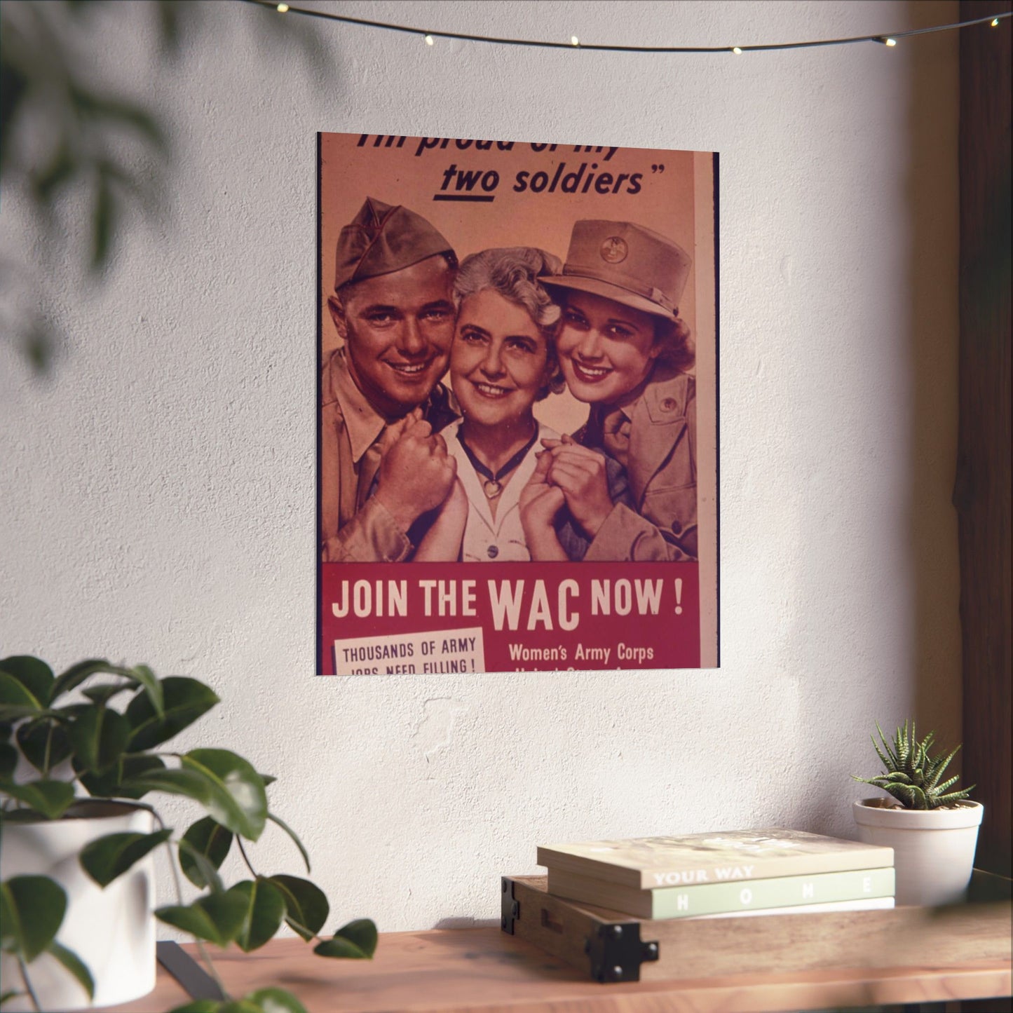 "I'm Proud of My Two Soldiers." Join the WAC Now^ - NARA - 514608 High Quality Matte Wall Art Poster for Home, Office, Classroom