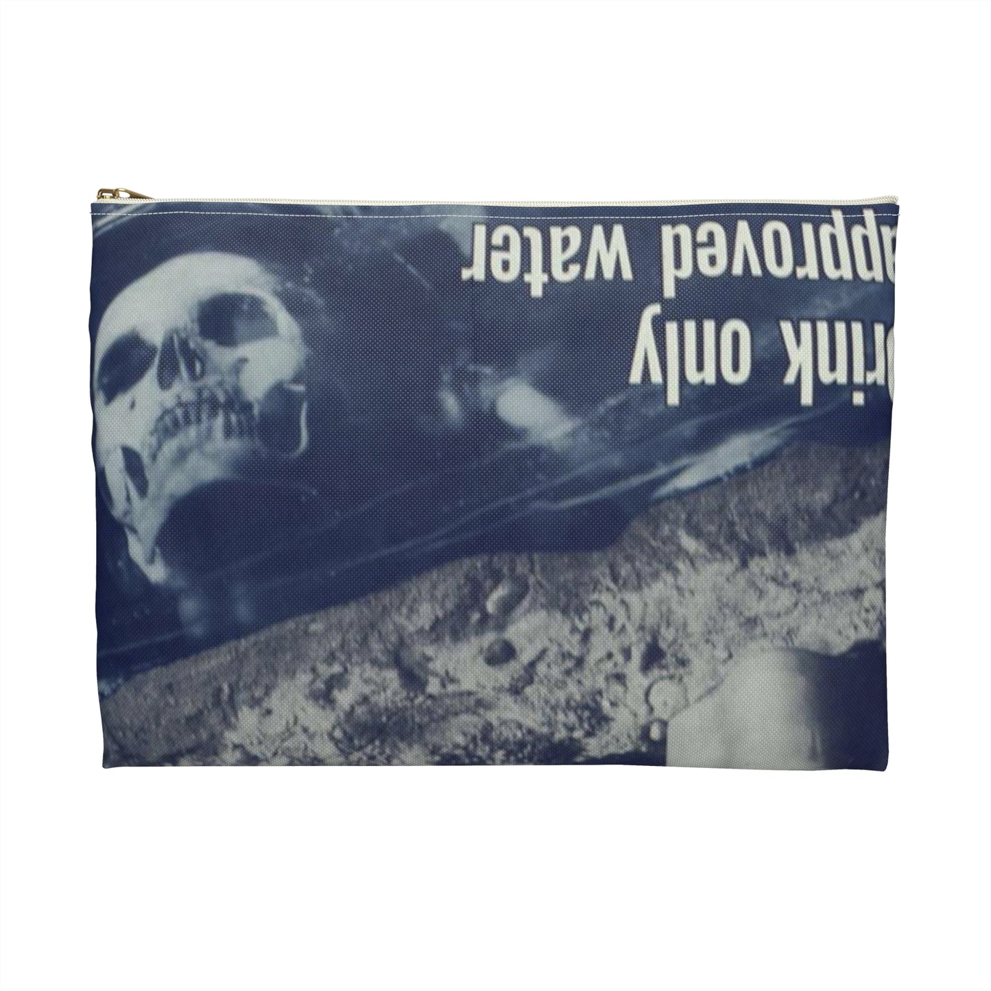 "Beware, drink only approved water." - NARA - 513965 Large Organizer Pouch with Black Zipper