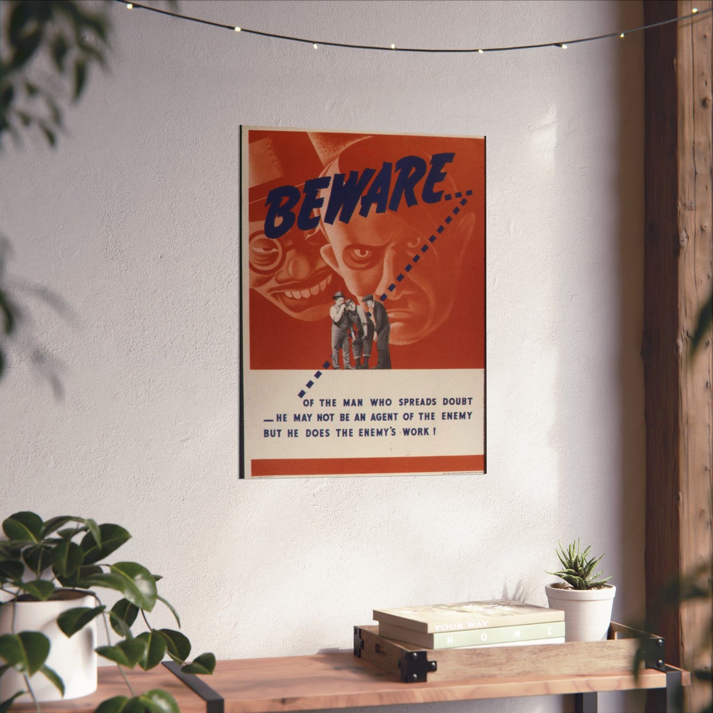 Beware of the man who spreads doubt. He may not be an agent of the enemy but he does the enemy's work^ - NARA - 535225 High Quality Matte Wall Art Poster for Home, Office, Classroom