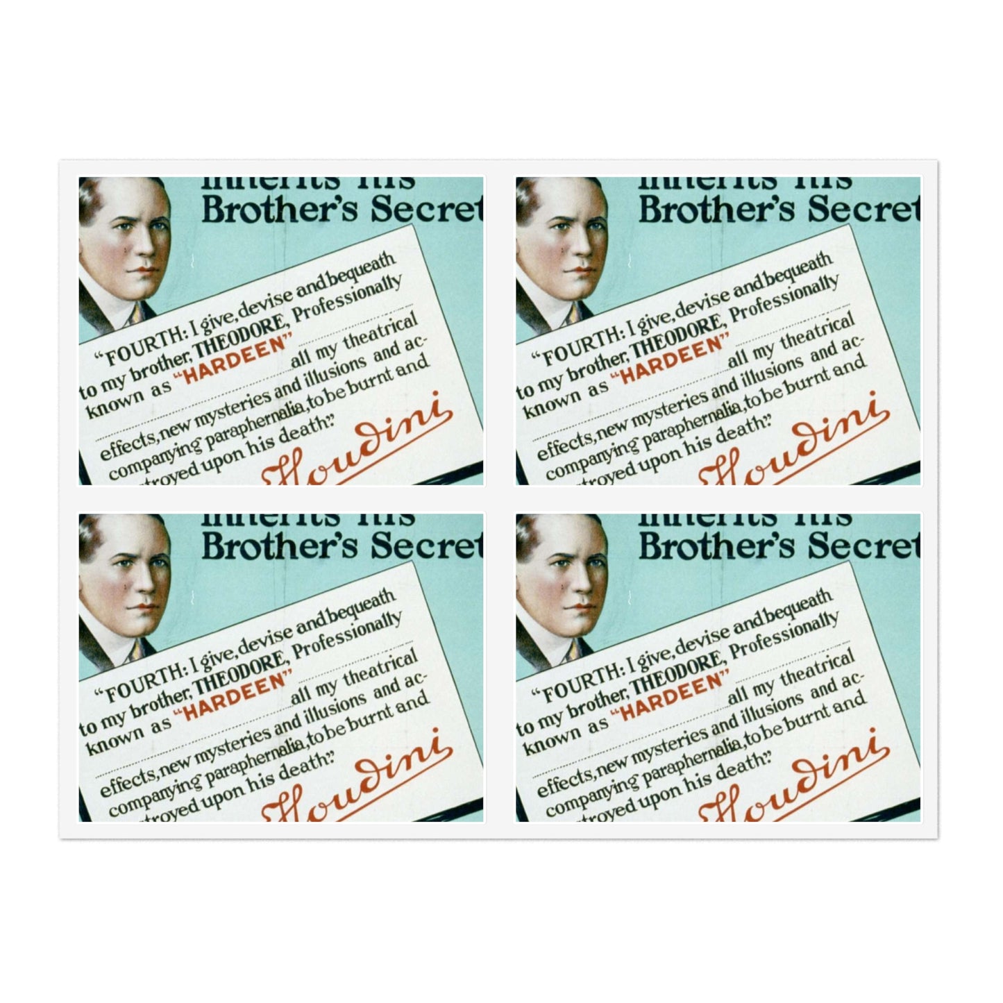 Hardeen inherits his brother's secrets Houdini's will makes possible the continuance of Houdini's master mysteries. Laminated UV Protective Vinyl Stickers