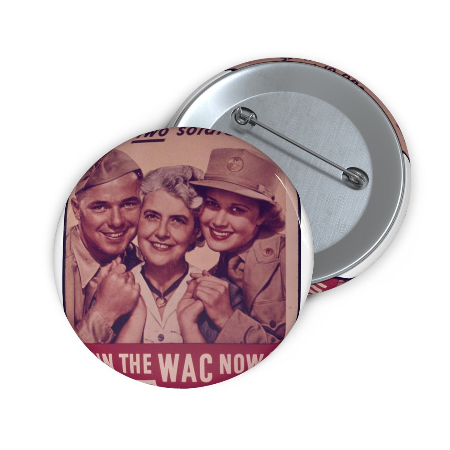 "I'm Proud of My Two Soldiers." Join the WAC Now^ - NARA - 514608 Pin Buttons with Crisp Design