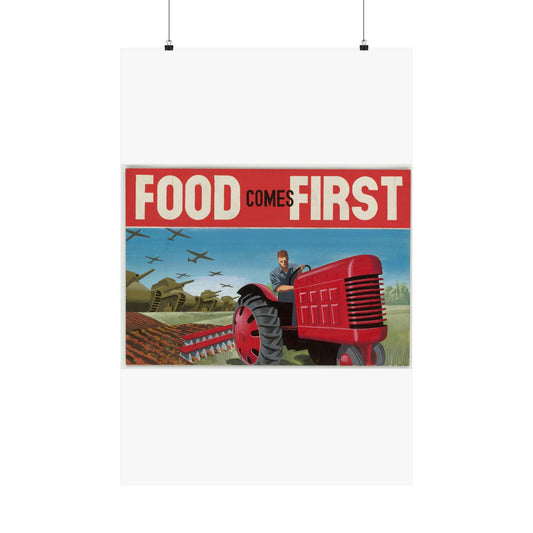 FOOD Comes FIRST - Public domain propaganda poster High Quality Matte Wall Art Poster for Home, Office, Classroom