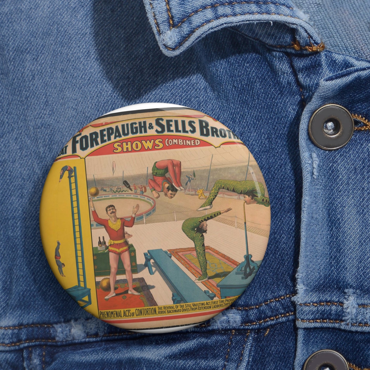 The great Forepaugh & Sells Brothers shows combined. Phenomenal acts of contortion Pin Buttons with Crisp Design