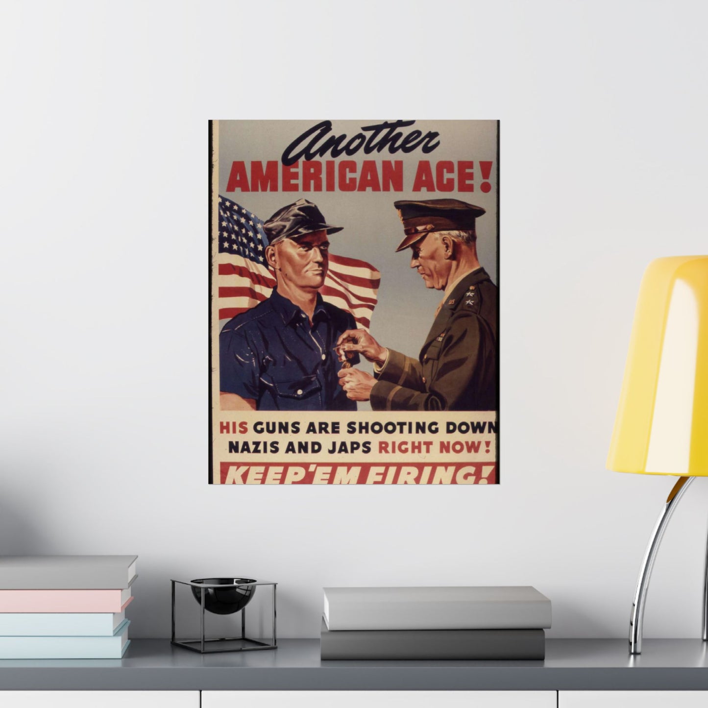 Another American ace^ His guns are shooting down Nazis and Japs right now^ Keep `em firing^ - NARA - 534905 High Quality Matte Wall Art Poster for Home, Office, Classroom