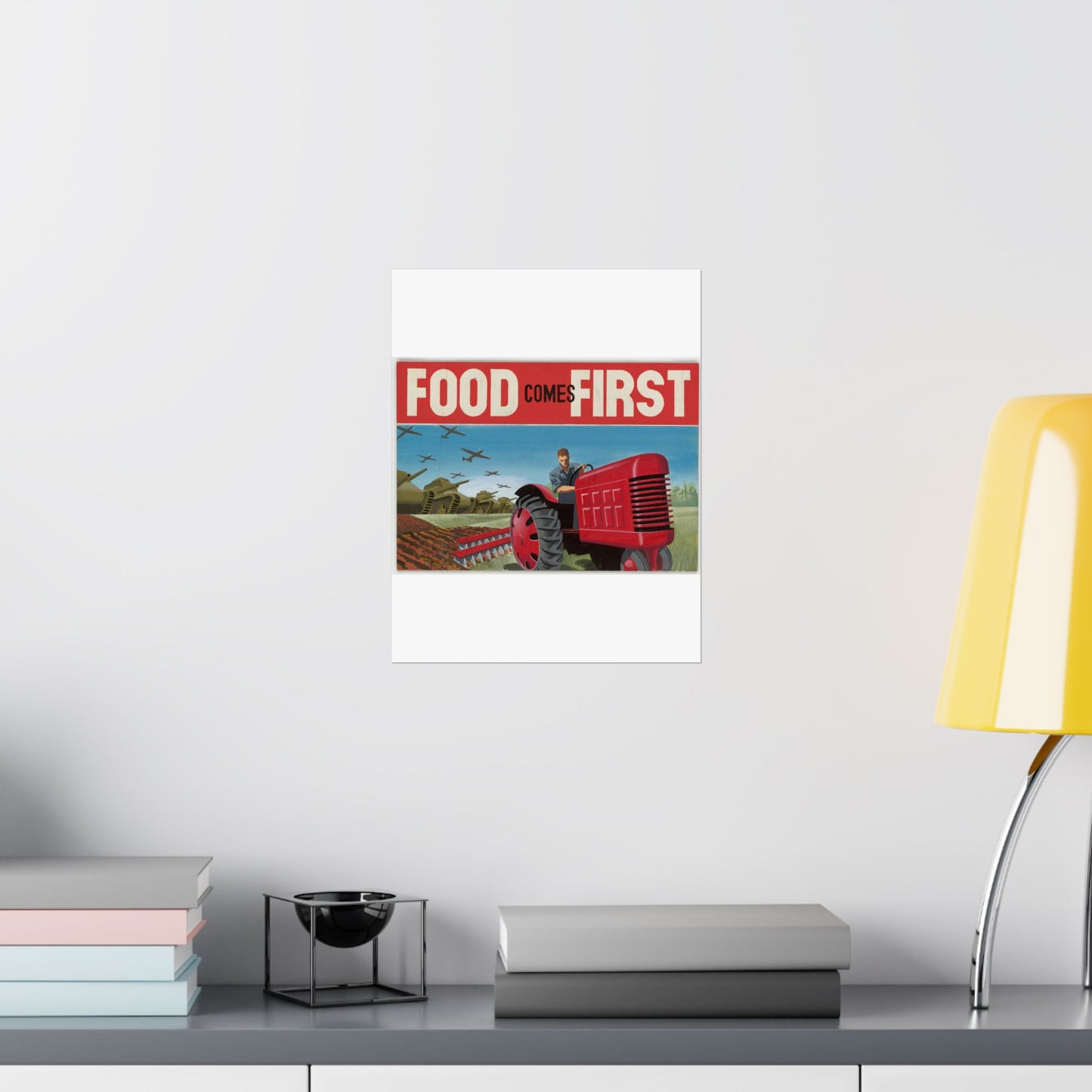 FOOD Comes FIRST - Public domain propaganda poster High Quality Matte Wall Art Poster for Home, Office, Classroom