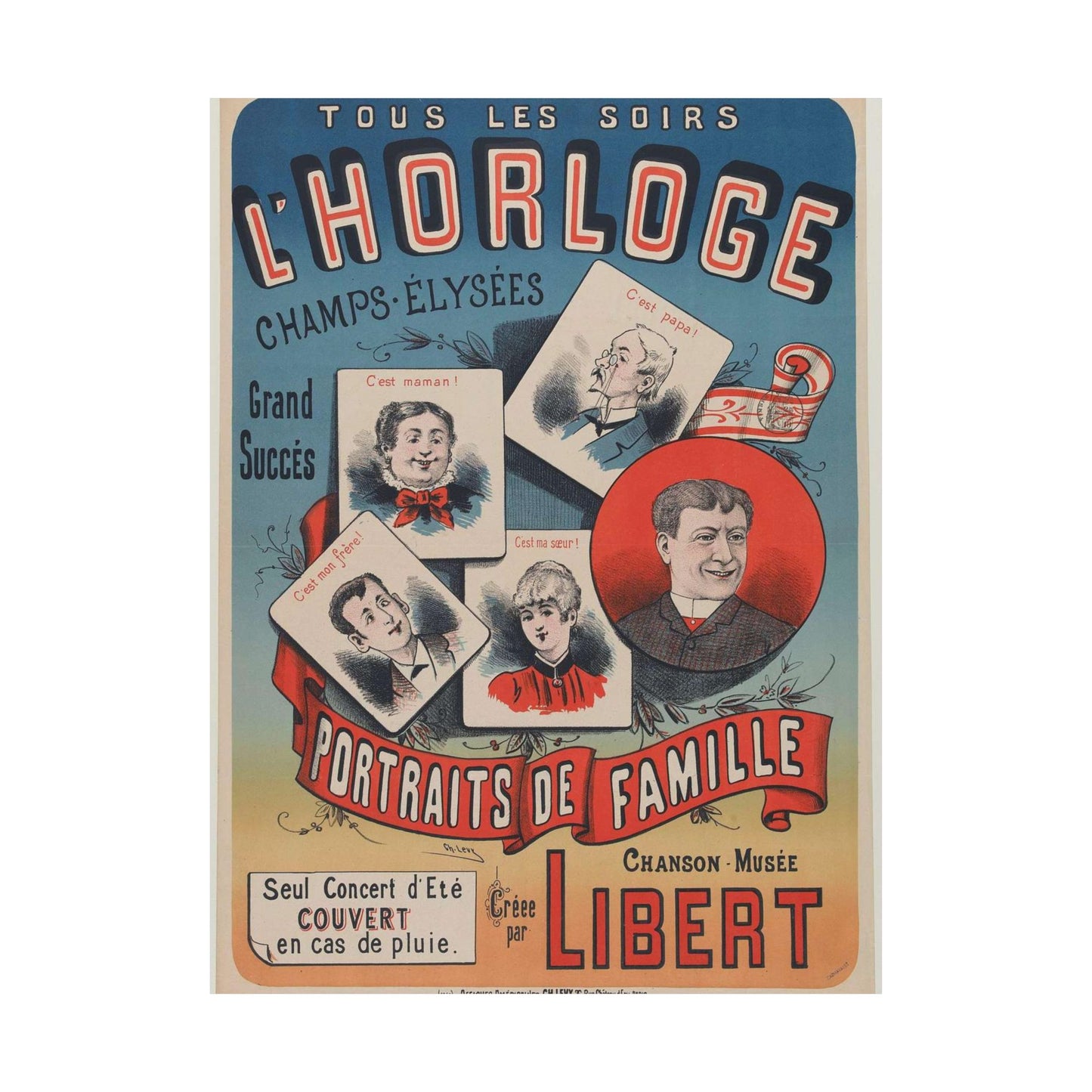 TOUS LES SOIRS/ L'HORLOGE/ CHAMPS-ELYSEES/ Grand SUCCES/ PORTRAITS DE FAMILLE/ CHANSON MUSEE/ Créee[sic]/ par/ LIBERT High Quality Matte Wall Art Poster for Home, Office, Classroom