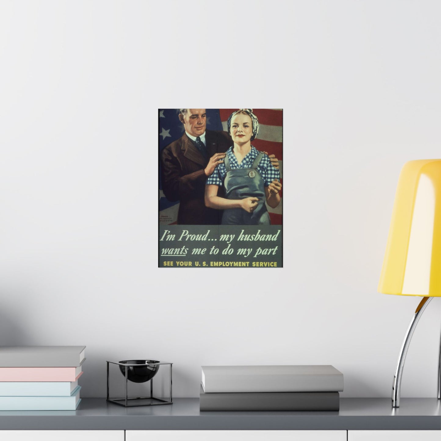 "I'm Proud...my husband wants me to do my part" - NARA - 513841 High Quality Matte Wall Art Poster for Home, Office, Classroom