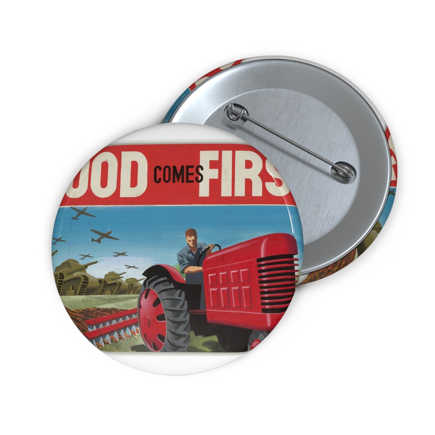 FOOD Comes FIRST - Public domain propaganda poster Pin Buttons with Crisp Design