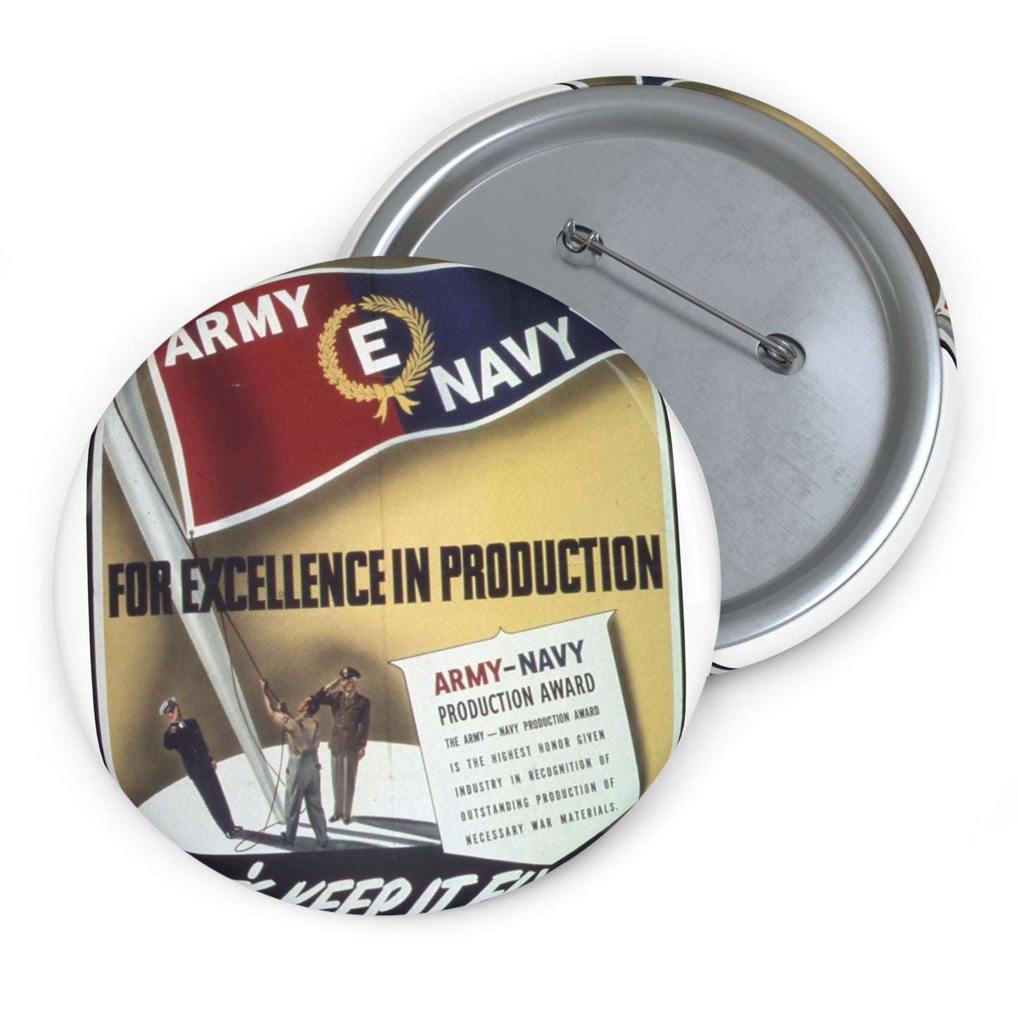 "For Excellence in producton, Army Navy "E" - NARA - 514282 Pin Buttons with Crisp Design