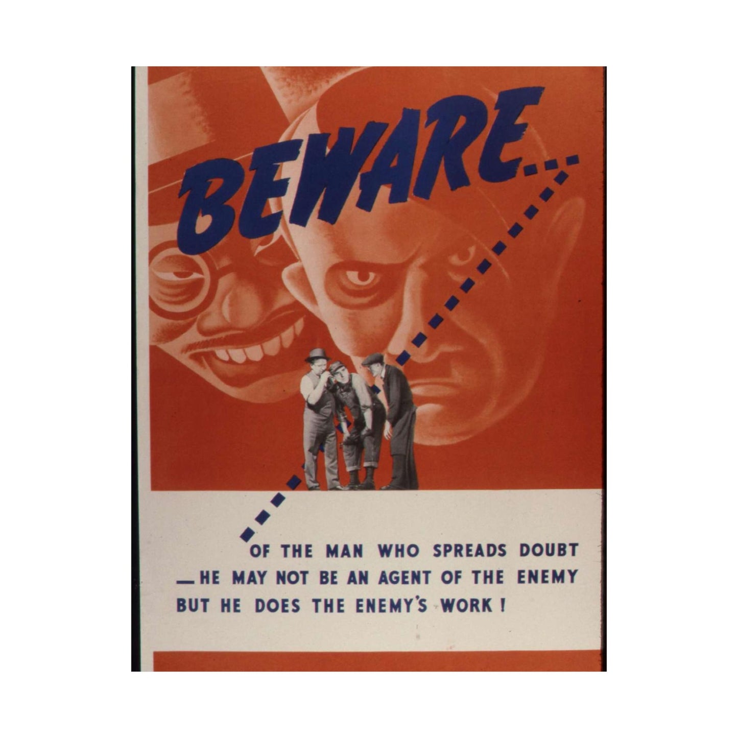 Beware of the man who spreads doubt. He may not be an agent of the enemy but he does the enemy's work^ - NARA - 535225 High Quality Matte Wall Art Poster for Home, Office, Classroom