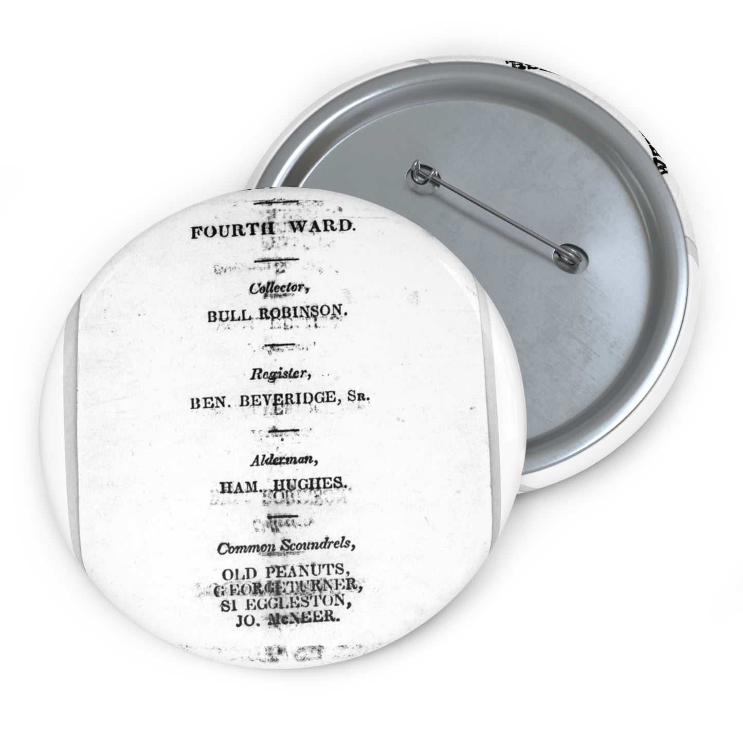 Whiskey, or fight Fourth ward. Collector, Bull Robinson. Register Ben. Beveridge, Sr. Alderman. Ham. Hughes ... [Washington, D. C.? June 1853]. Pin Buttons with Crisp Design