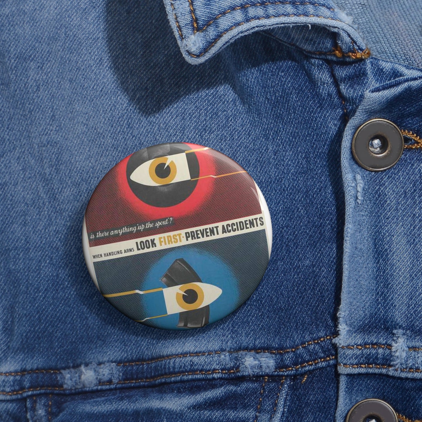 When Handling Arms Look First - Prevent Accidents Art.IWMPST2895 Pin Buttons with Crisp Design