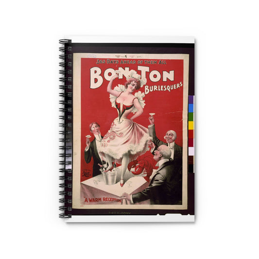 Bon Ton Burlesquers 365 days ahead of them all. Spiral Bound Ruled Notebook with Printed Cover