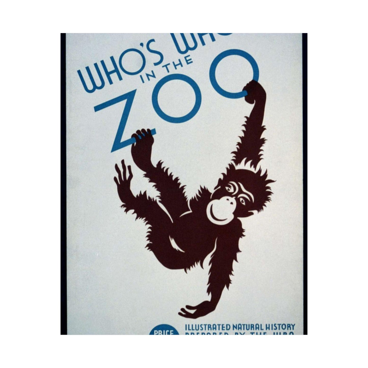 Who's who in the zoo Illustrated natural history prepared by the WPA Federal Writers Project : On sale at all book stores, zoos, and museums. High Quality Matte Wall Art Poster for Home, Office, Classroom