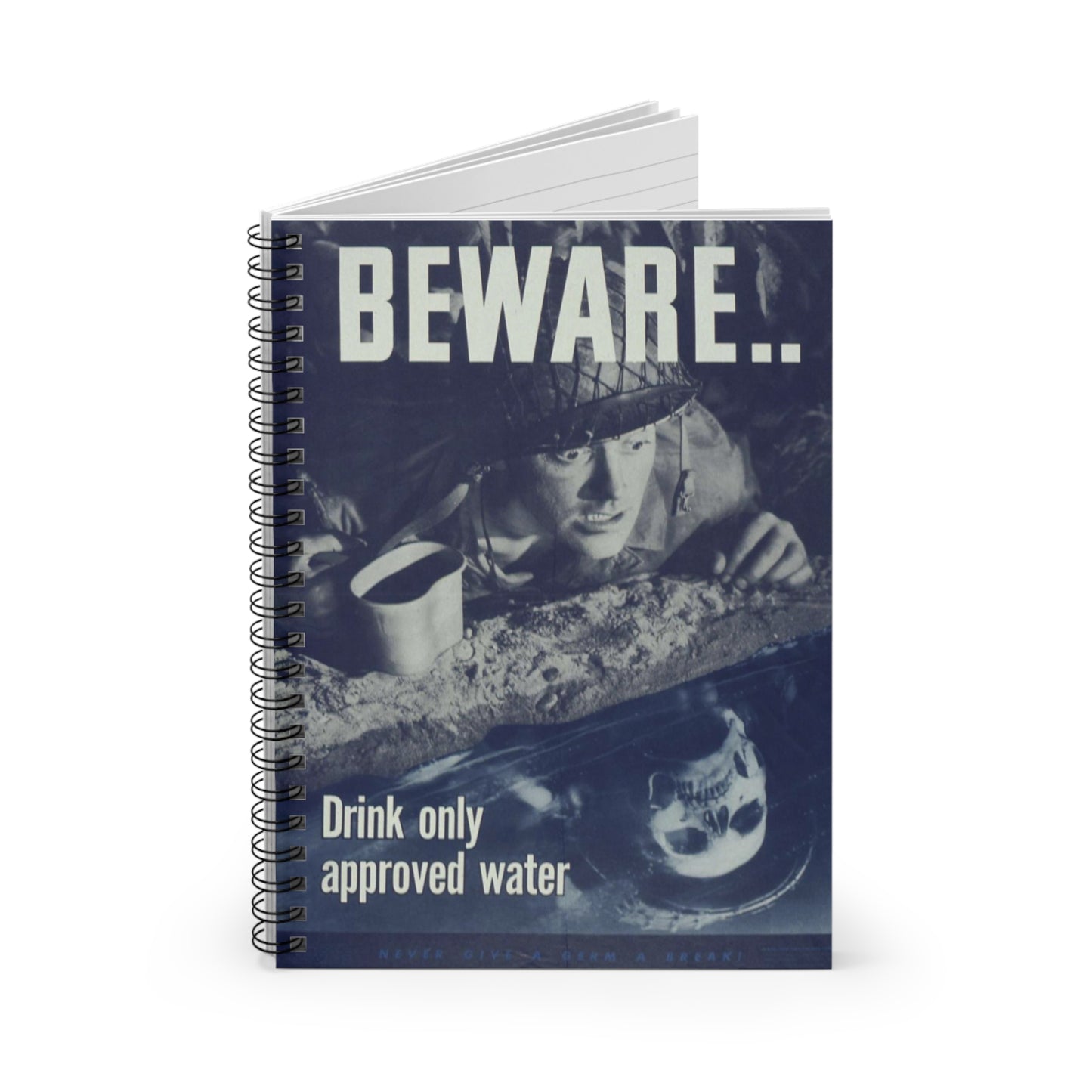 "Beware, drink only approved water." - NARA - 513965 Spiral Bound Ruled Notebook with Printed Cover